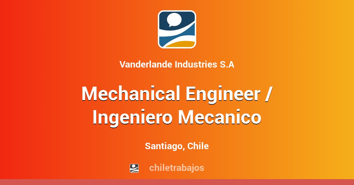 Mechanical Engineer / Ingeniero Mecanico Santiago Chiletrabajos