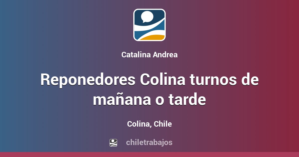 Trabajo Reponedores Colina turnos de mañana o tarde - Colina