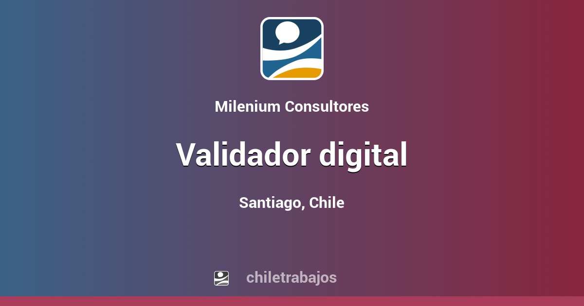 Validador digital - Santiago | Chiletrabajos
