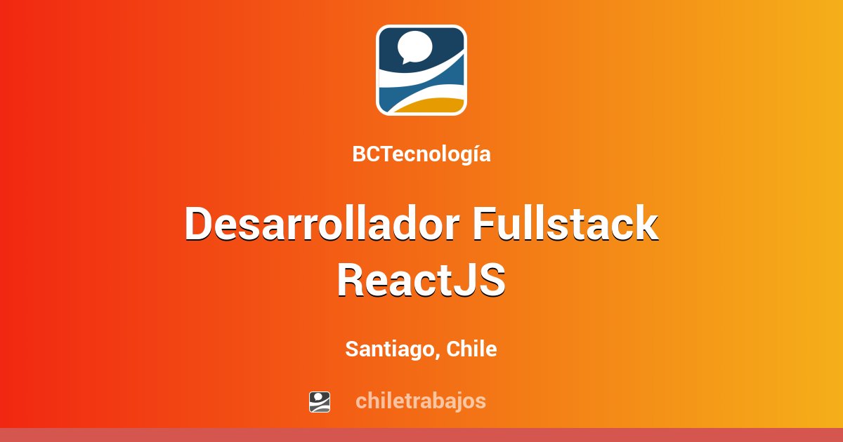 Desarrollador Fullstack ReactJS - Santiago | Chiletrabajos