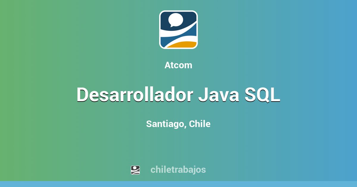 Desarrollador Java SQL - Santiago | Chiletrabajos