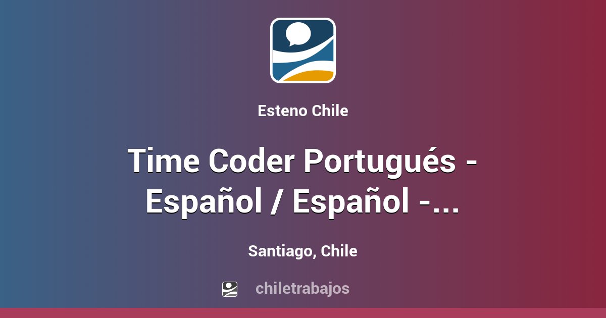 Time Coder Portugués - Español / Español - Inglés - Santiago ...