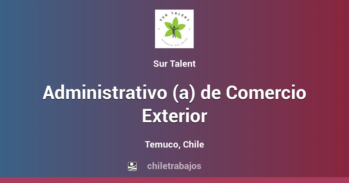 Administrativo (a) de Comercio Exterior Temuco