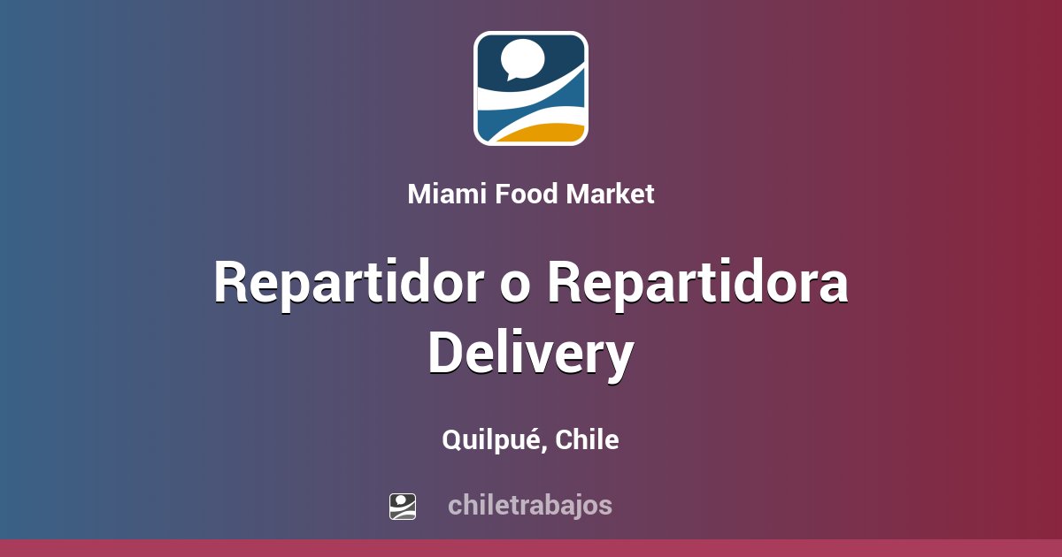 Repartidor o Repartidora Delivery Quilpué Chiletrabajos
