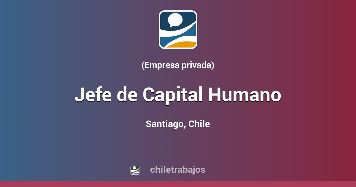 Jefe de Capital Humano - Santiago | Chiletrabajos