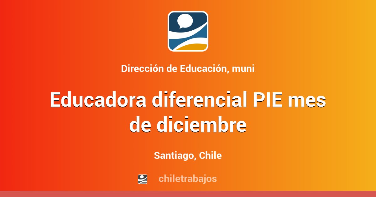 Educadora diferencial PIE mes de diciembre Santiago Chiletrabajos