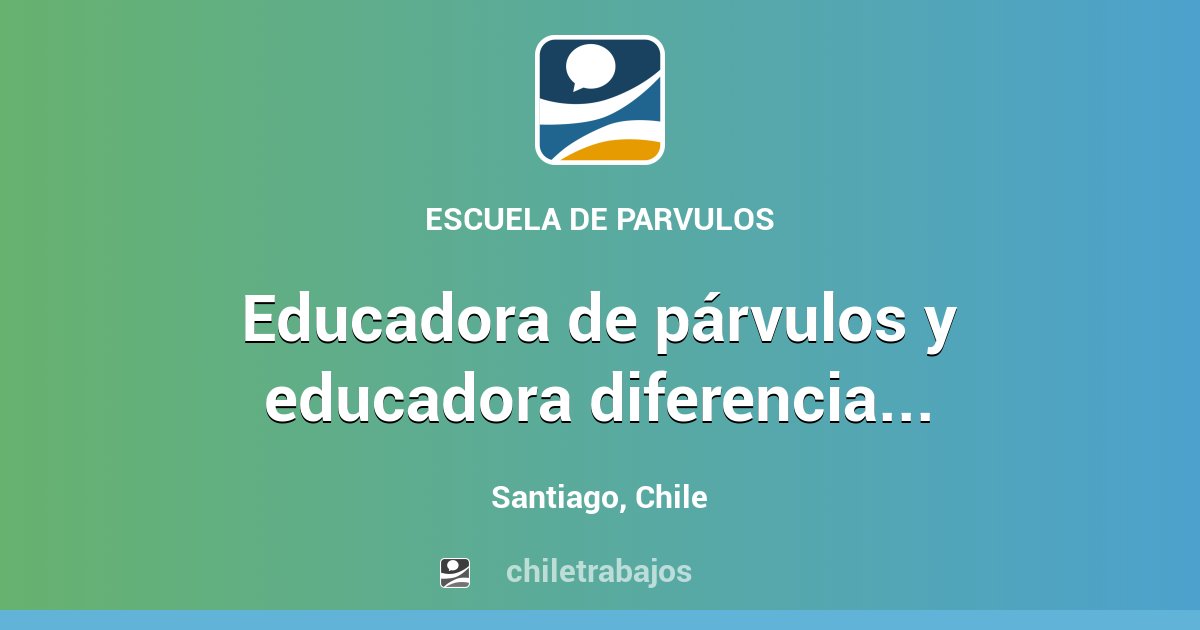 Educadora de párvulos y educadora diferencial Santiago Chiletrabajos