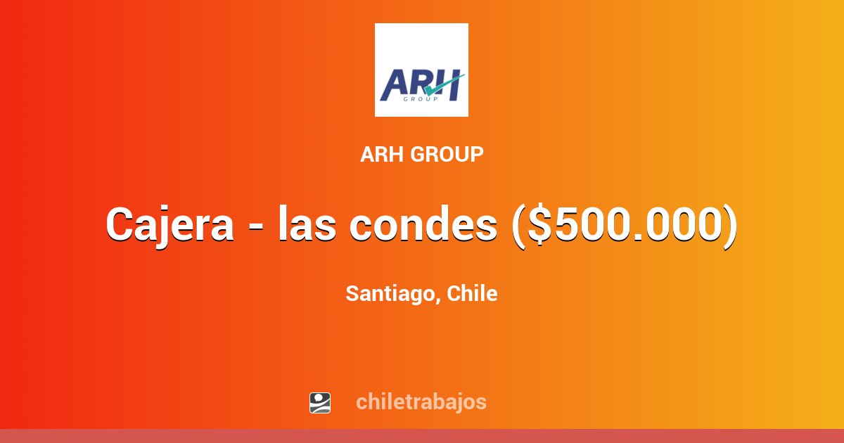 CAJERA - LAS CONDES ($500.000) - Santiago | Chiletrabajos