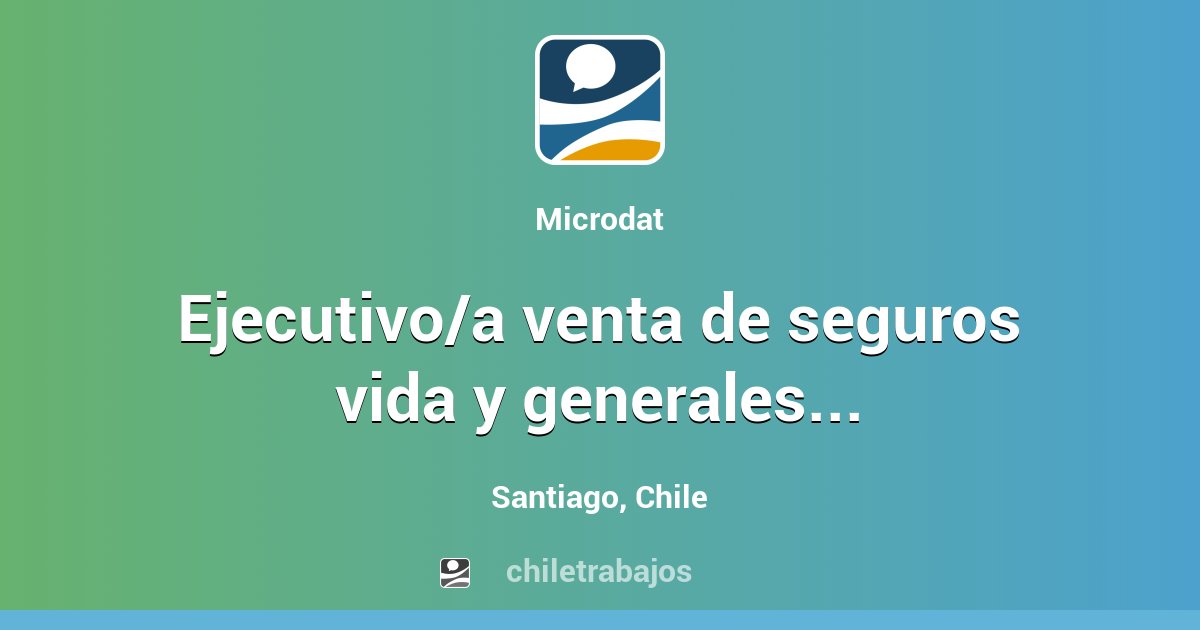 Ejecutivo/a venta de seguros vida y generales Cliente Banco - Santiago ...
