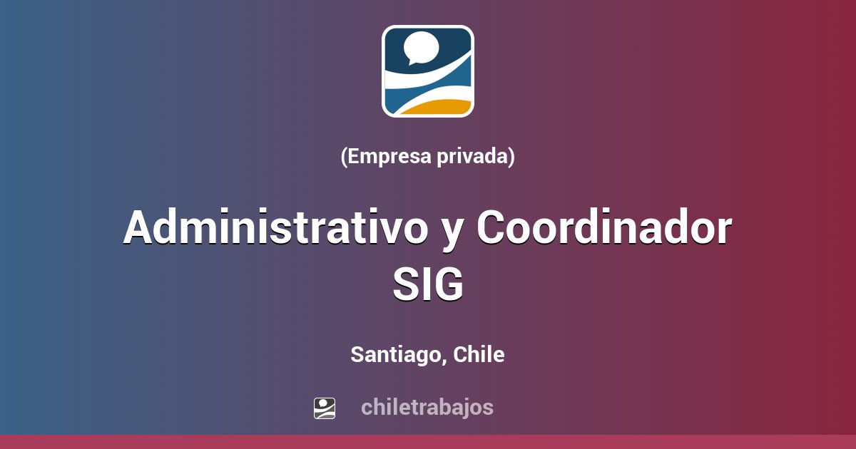 Administrativo Y Coordinador Sig Santiago Chiletrabajos