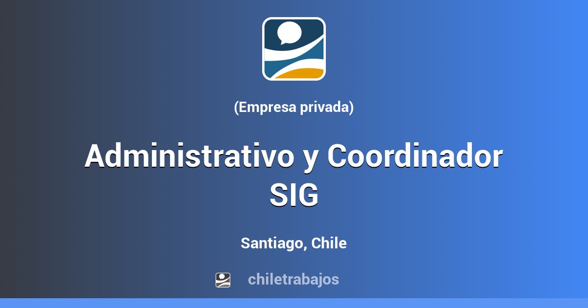 Administrativo Y Coordinador Sig Santiago Chiletrabajos