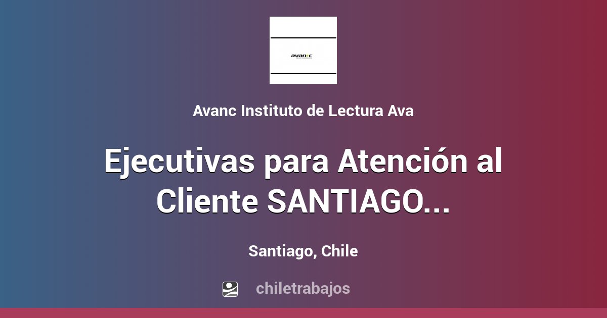 Ejecutivas Para Atención Al Cliente Santiago Teletrabajo Santiago