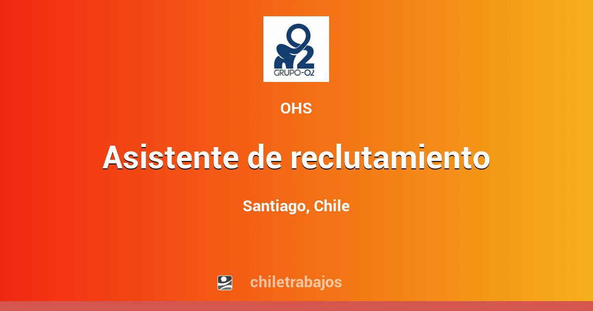 ASISTENTE DE RECLUTAMIENTO - Santiago | Chiletrabajos