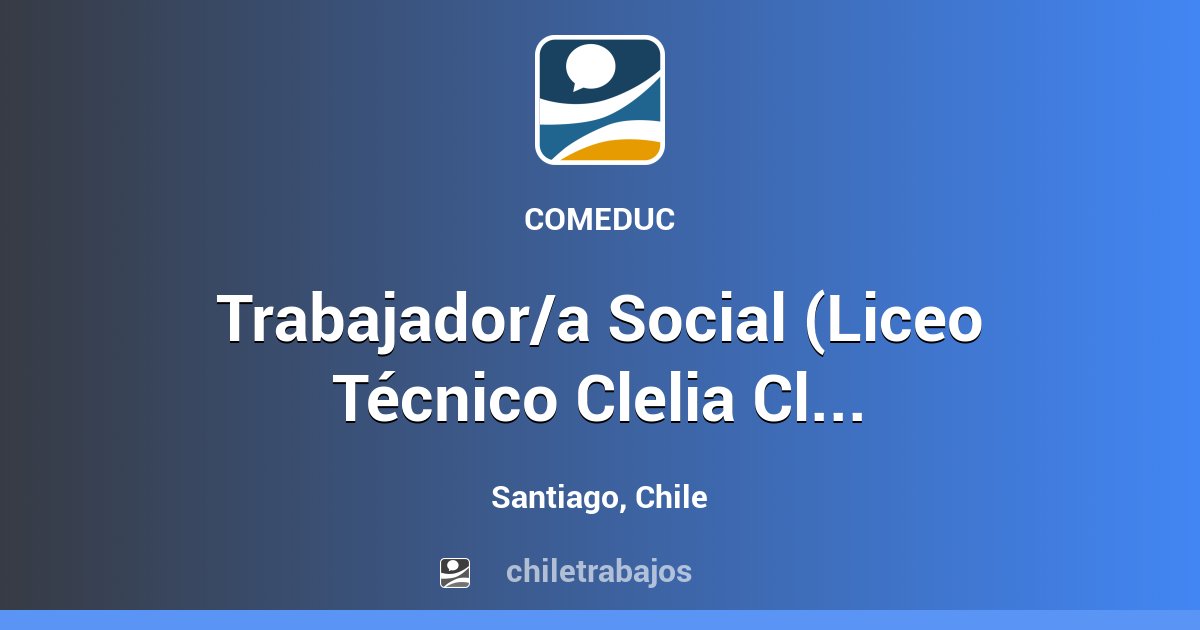 Trabajador/a Social (Liceo Técnico Clelia Clavel Dinator) - Santiago ...
