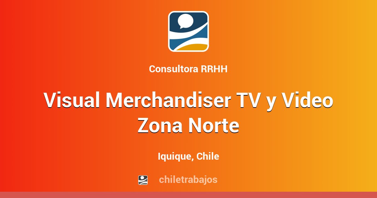Visual Merchandiser TV y Video Zona Norte - Iquique | Chiletrabajos