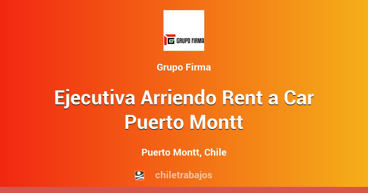 Ejecutiva Arriendo Rent a Car Puerto Montt Puerto Montt Chiletrabajos