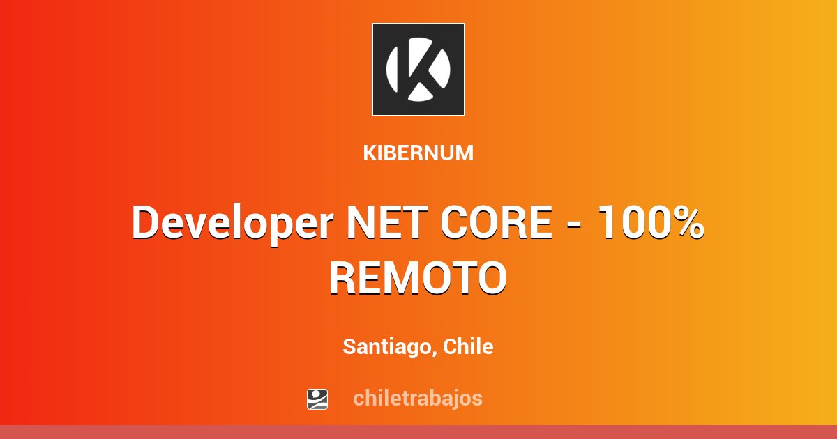 Developer net core 100 remoto santiago chiletrabajos