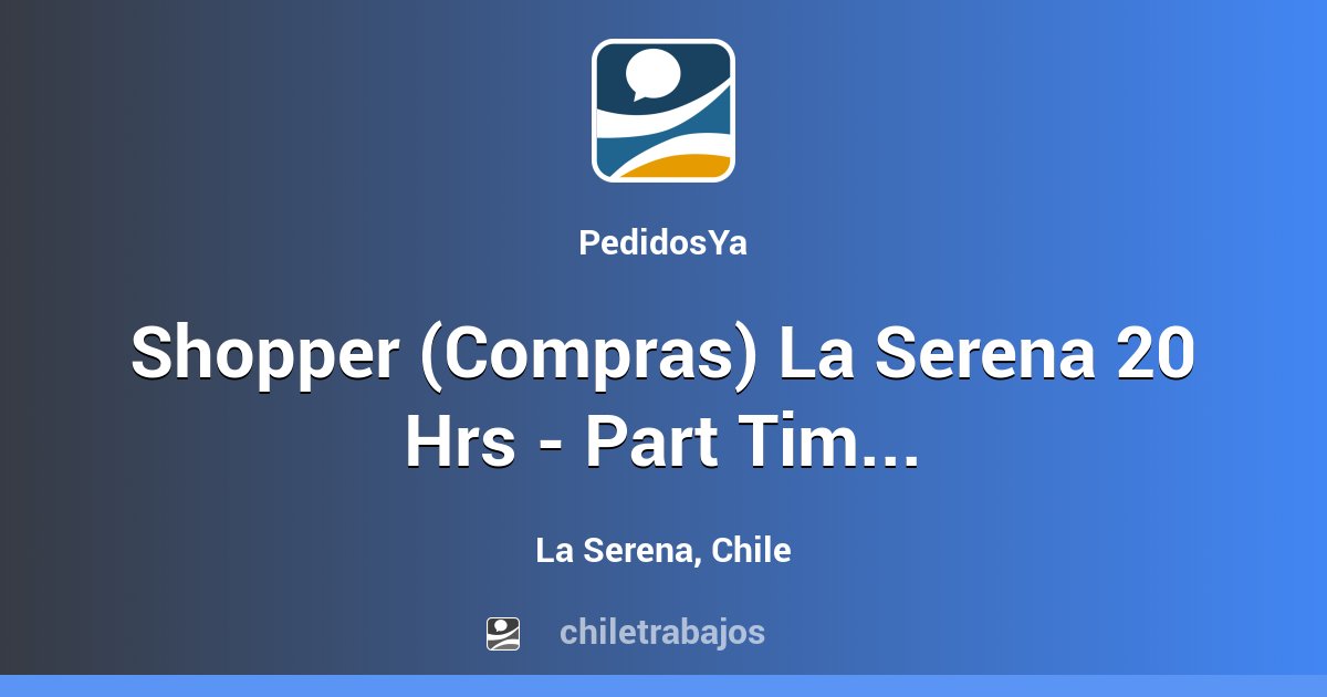 shopper-compras-la-serena-20-hrs-part-time-la-serena-chiletrabajos