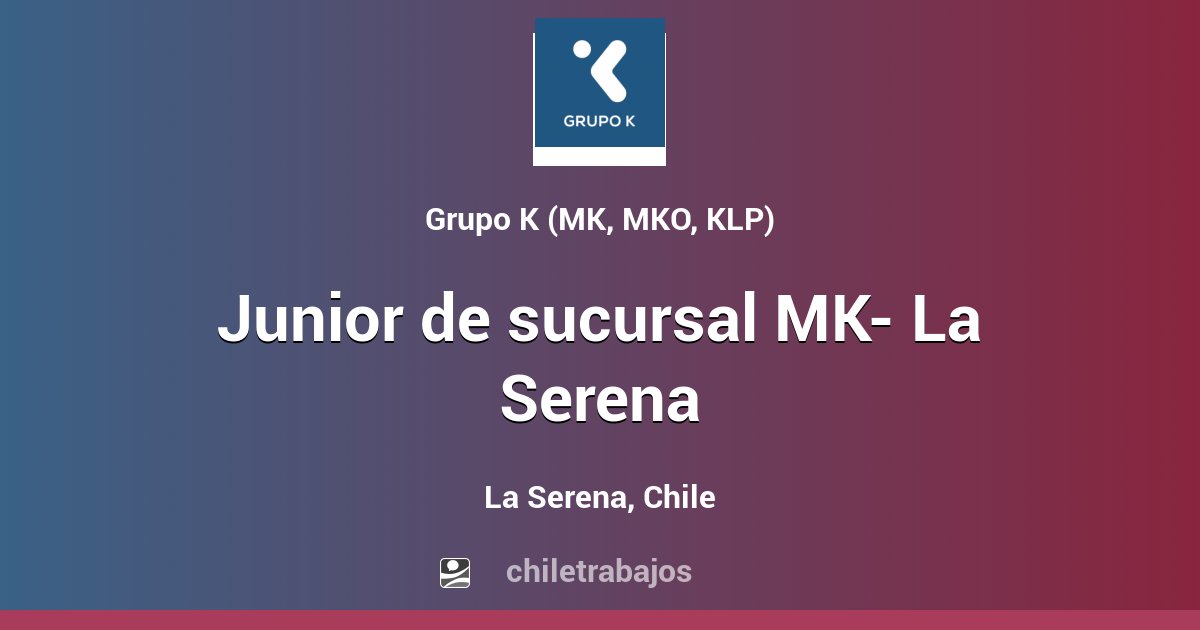 junior-de-sucursal-mk-la-serena-la-serena-chiletrabajos