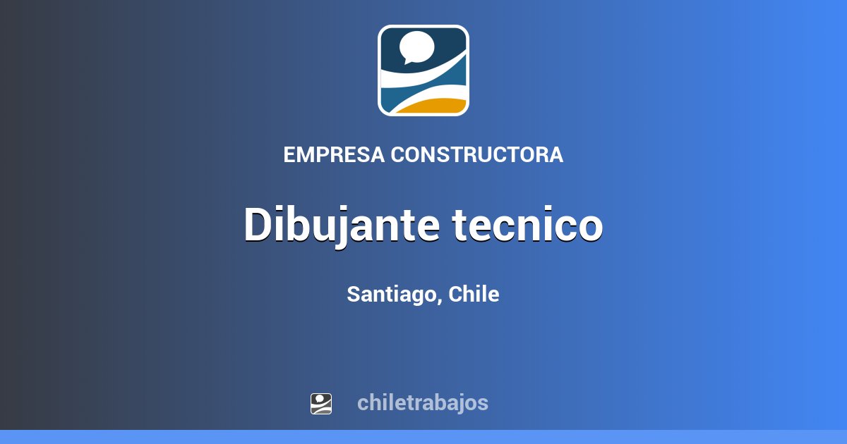 DIBUJANTE TECNICO - Santiago | Chiletrabajos