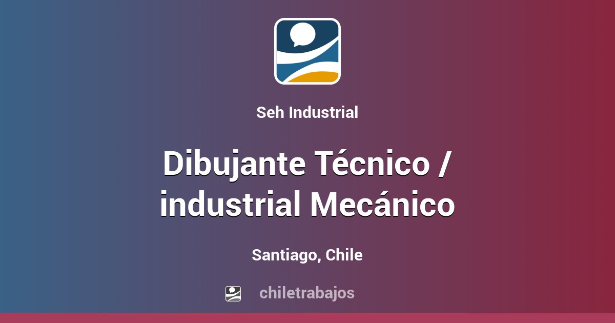 Dibujante Técnico / industrial Mecánico - Santiago | Chiletrabajos