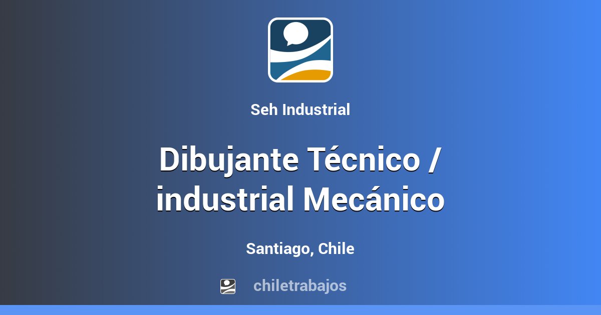 Dibujante Técnico / industrial Mecánico - Santiago | Chiletrabajos