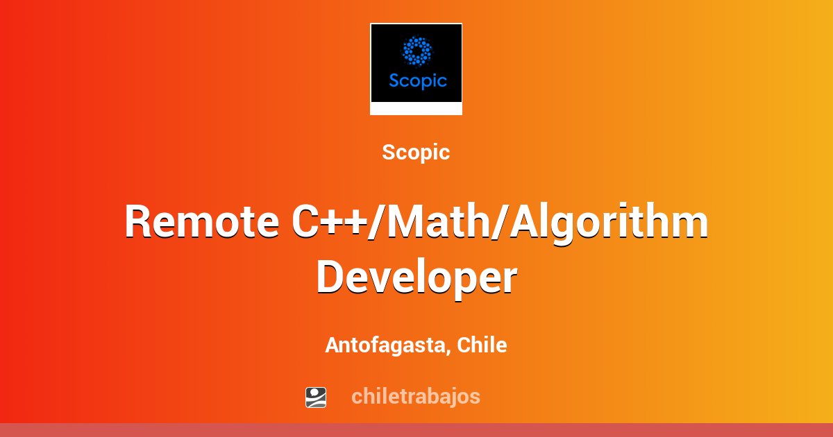Remote C++/Math/Algorithm Developer - Antofagasta | Chiletrabajos