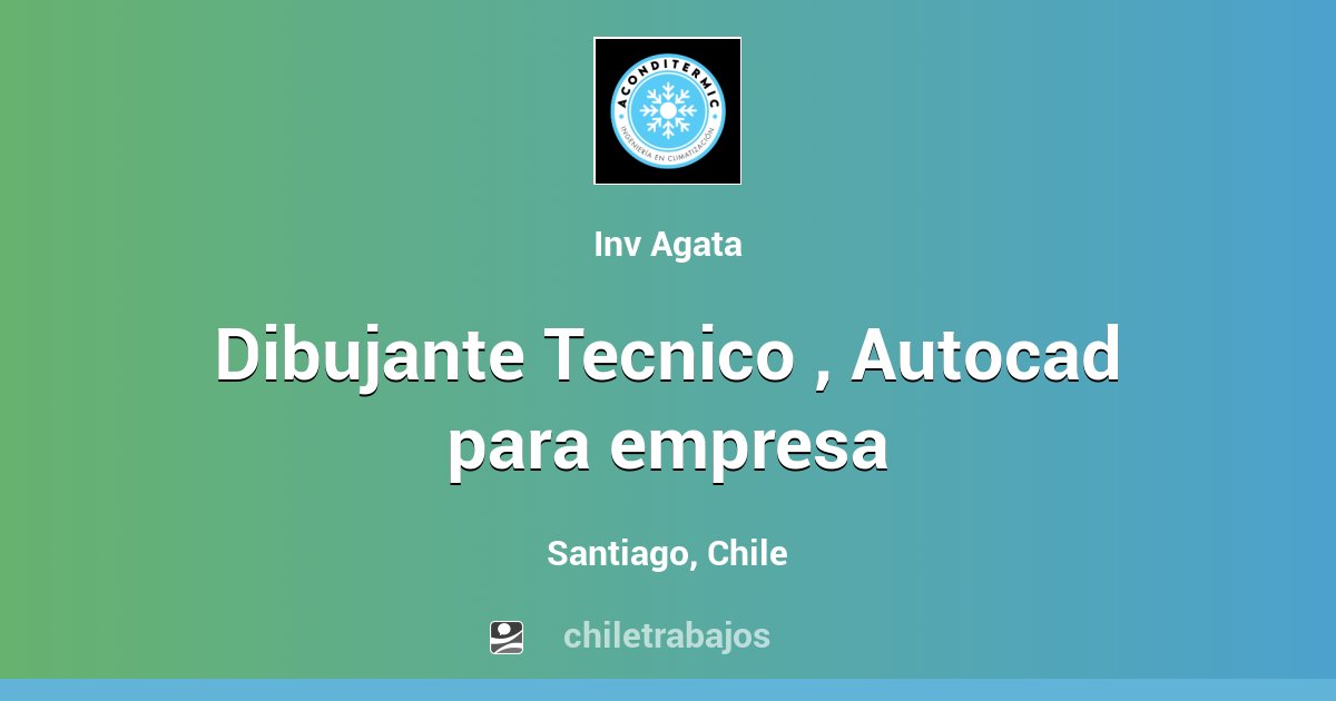 Dibujante Tecnico , Autocad para empresa de Climatización - Santiago |  Chiletrabajos