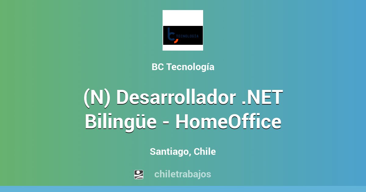 N) Desarrollador .NET Bilingüe - HomeOffice - Santiago | Chiletrabajos