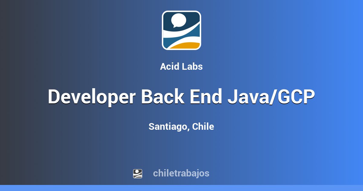 Developer Back End Java/GCP - Santiago | Chiletrabajos