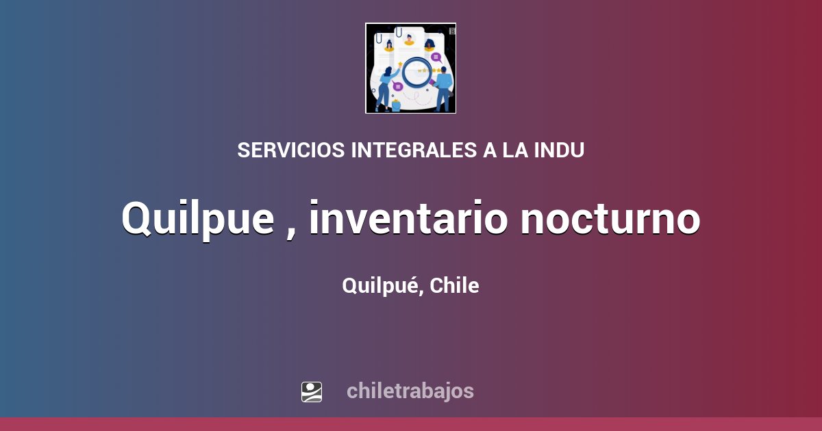QUILPUE , INVENTARIO NOCTURNO Quilpué Chiletrabajos