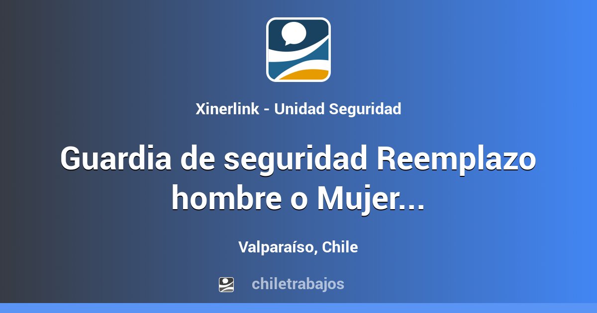 Guardia de seguridad Reemplazo hombre o Mujer, Viña del Mar ...