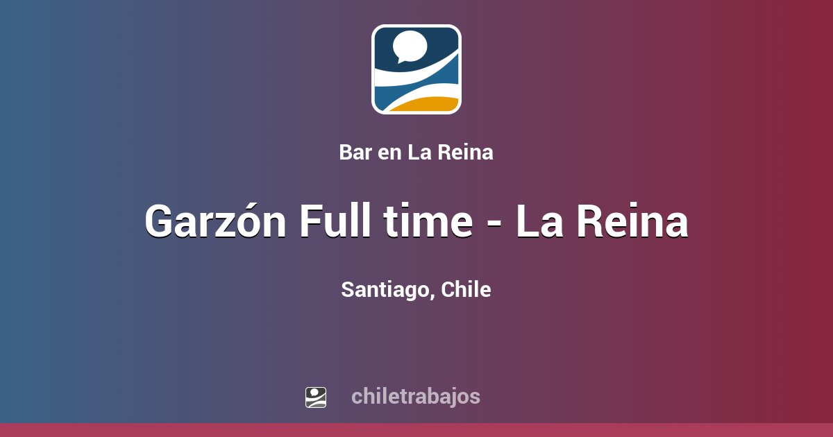 Garzón Full time La Reina Santiago Chiletrabajos