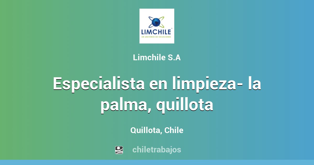 ESPECIALISTA EN LIMPIEZA LA PALMA, QUILLOTA Quillota Chiletrabajos