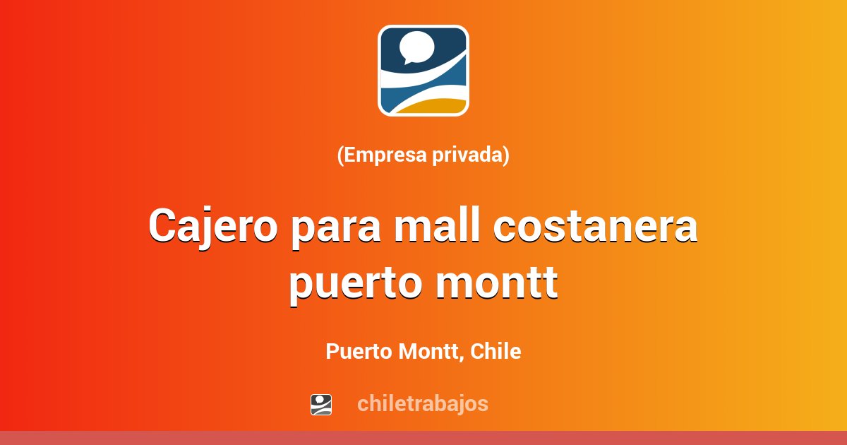 cajero-para-mall-costanera-puerto-montt-puerto-montt-chiletrabajos