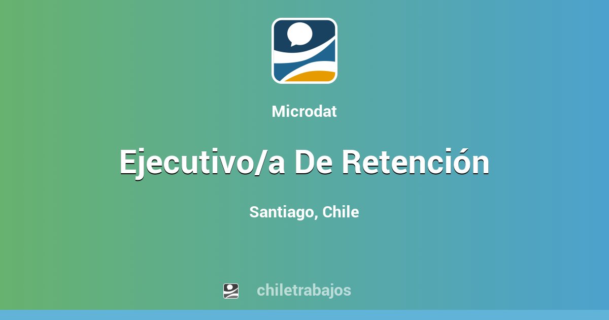 Ejecutivo/a De Retención - Santiago | Chiletrabajos