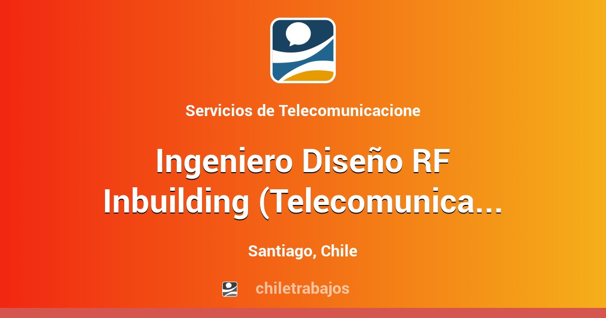 Ingeniero Diseño RF Inbuilding (Telecomunicaciones)-RM - Santiago ...
