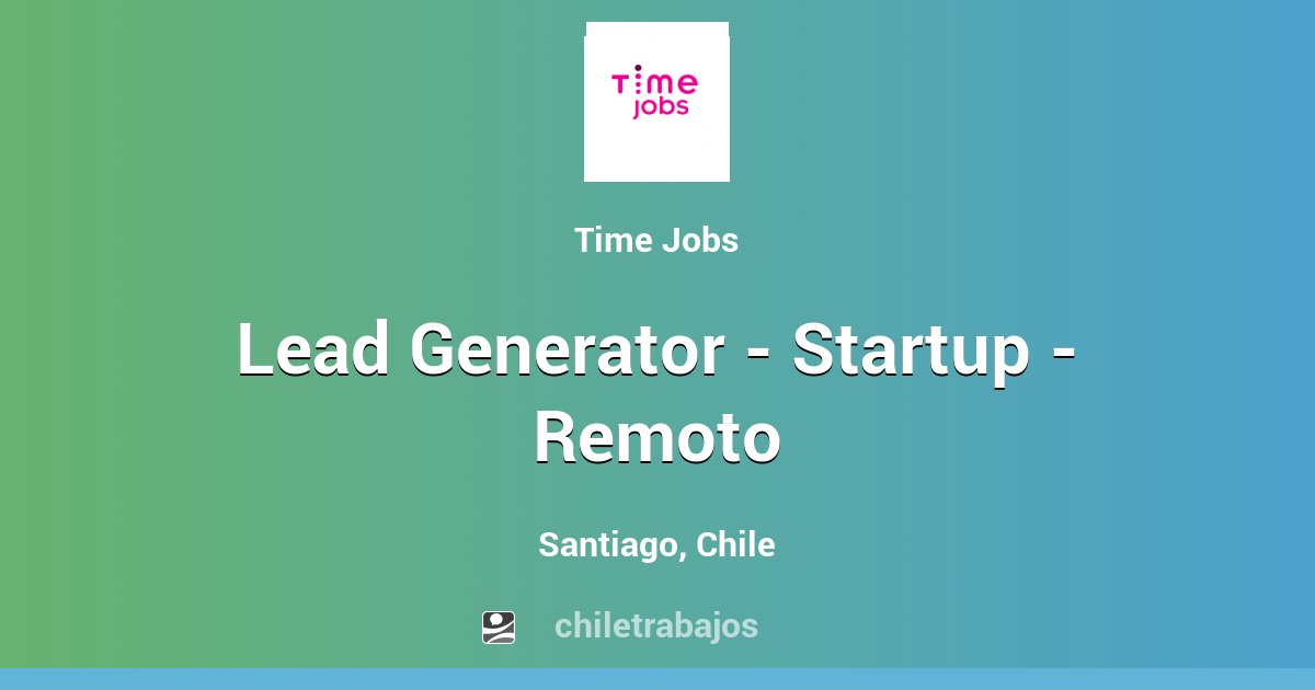 Lead Generator Startup Remoto Santiago Chiletrabajos