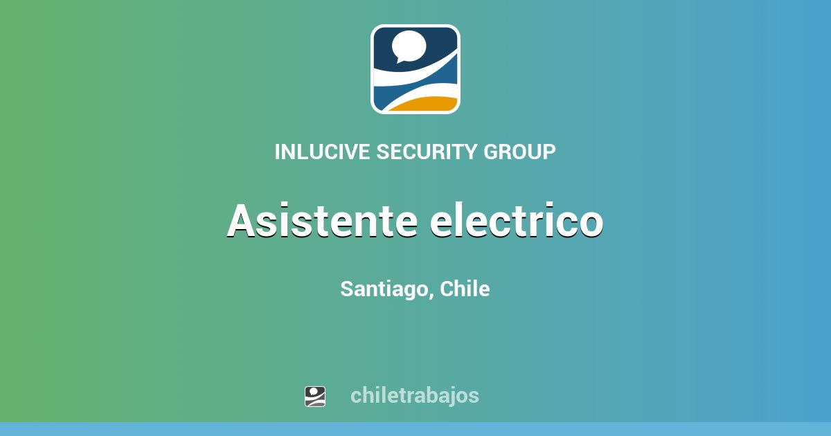 ASISTENTE ELECTRICO Santiago Chiletrabajos
