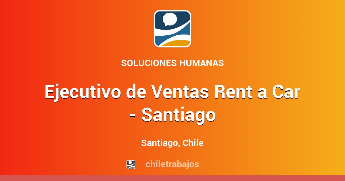 Ejecutivo de Ventas Rent a Car Santiago Santiago Chiletrabajos