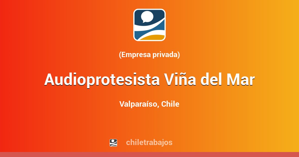 Audioprotesista Viña del Mar - Valparaíso | Chiletrabajos