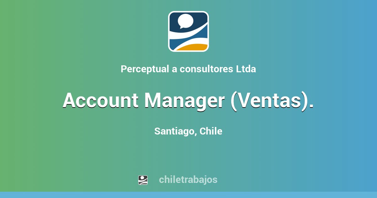 Account Manager (Ventas). Santiago Chiletrabajos