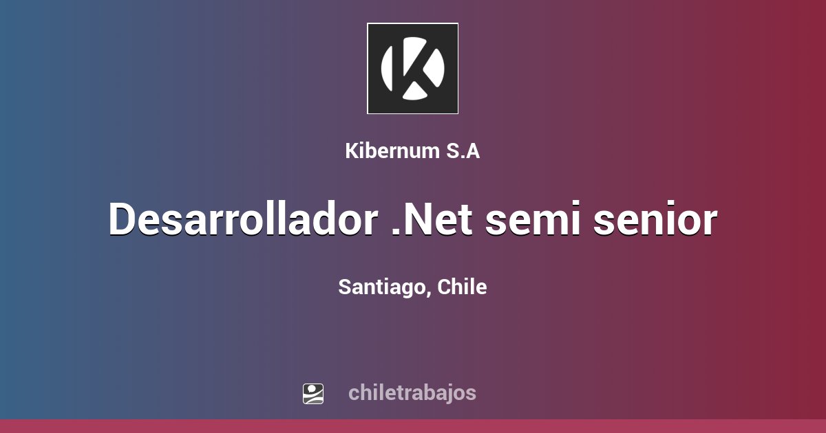Desarrollador net semi senior santiago chiletrabajos