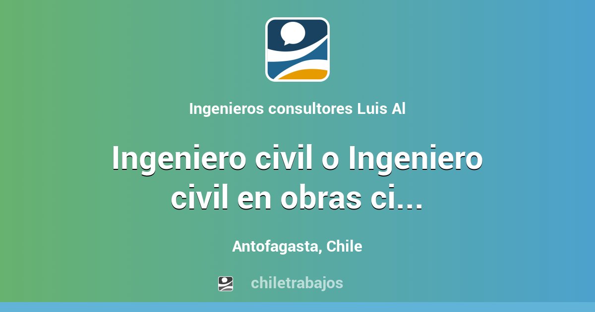 Ingeniero civil o Ingeniero civil en obras civiles - Antofagasta ...