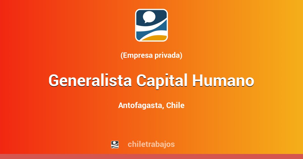 Generalista Capital Humano - Antofagasta | Chiletrabajos