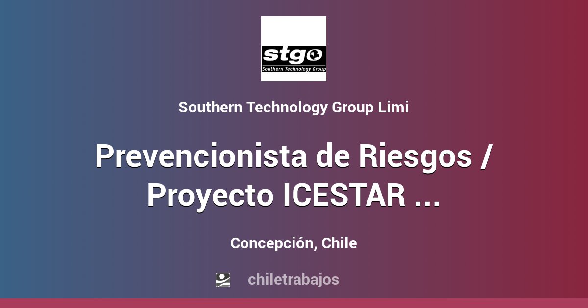Prevencionista de Riesgos / Proyecto ICESTAR CORONEL - Concepción ...
