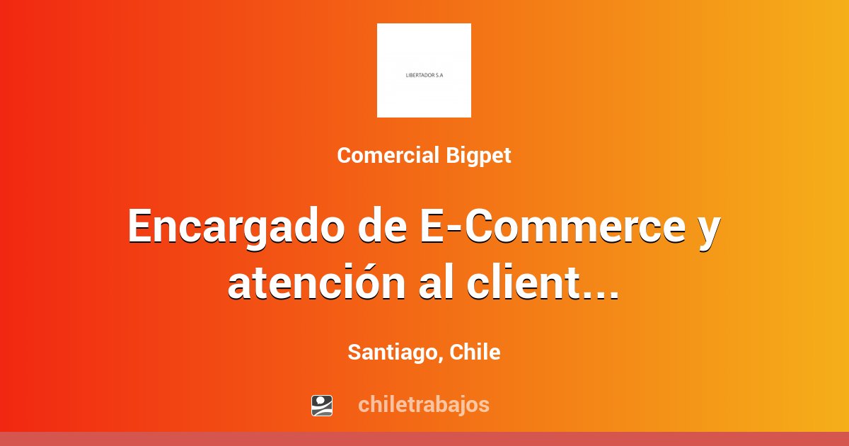 Encargado de y atención al cliente Santiago Chiletrabajos
