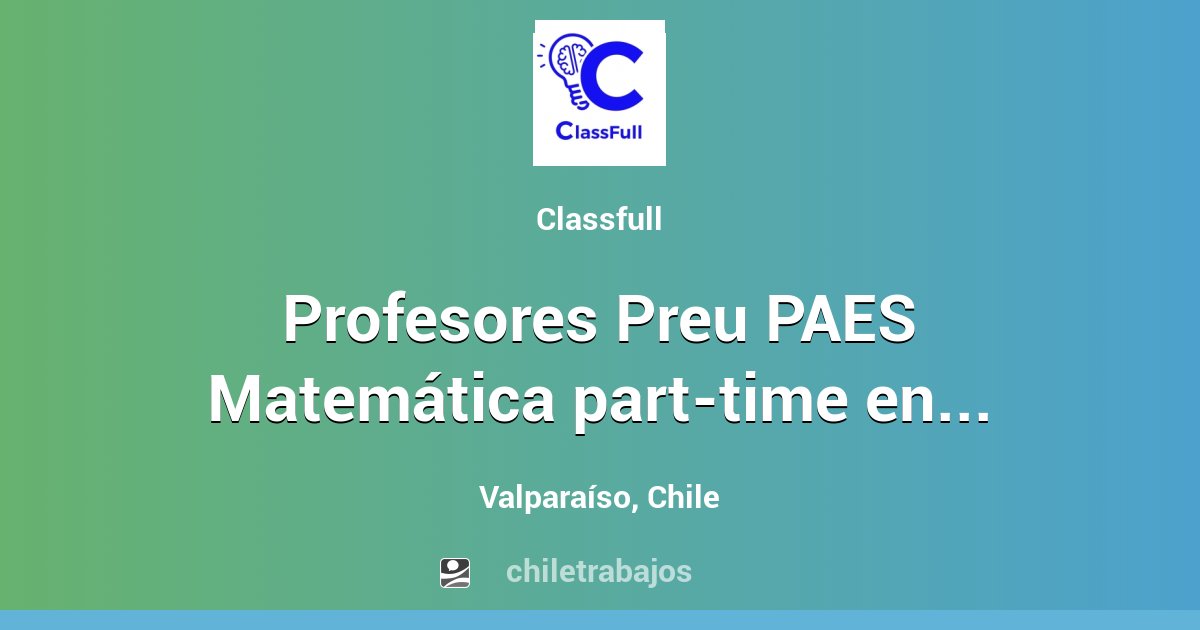 Profesores Preu PAES Matemática part-time en Villa Alemana - Valparaíso ...