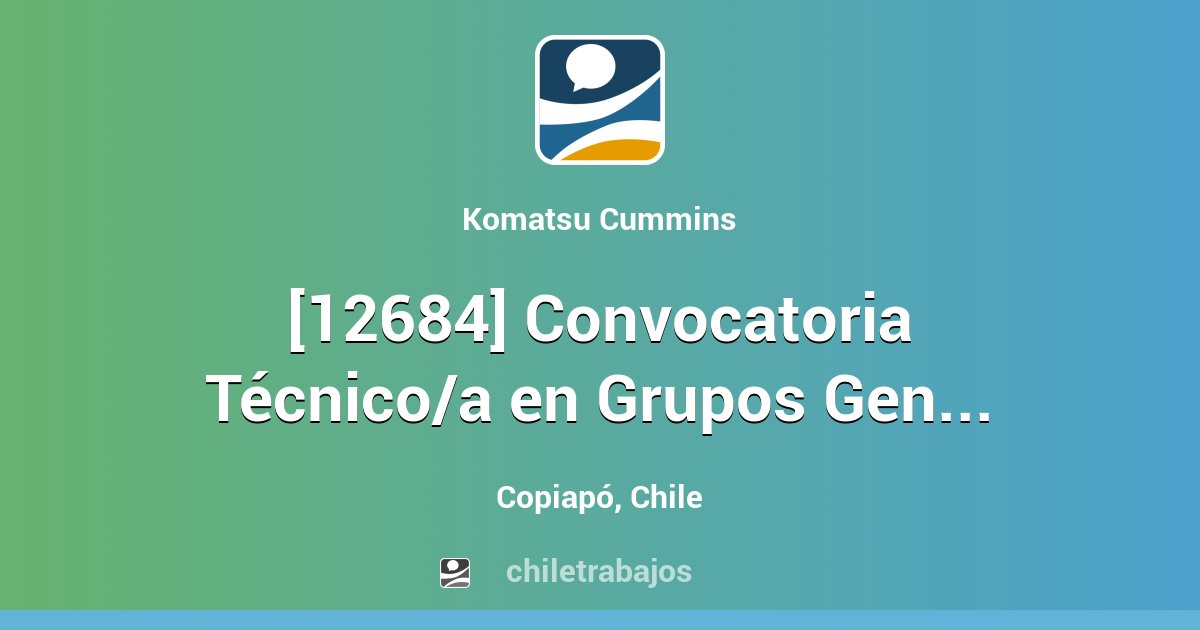 [12684] Convocatoria Técnico/a en Grupos Generadores Suc. Copiapó ...
