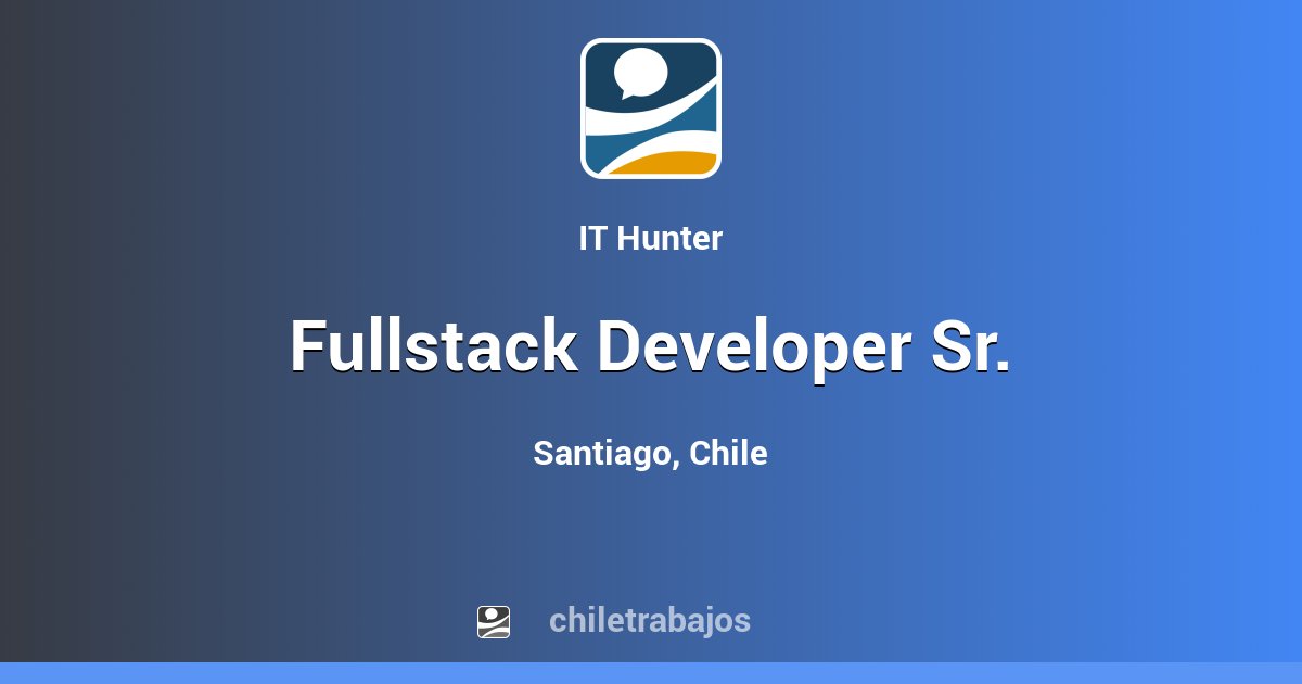 Fullstack Developer Sr. - Santiago | Chiletrabajos